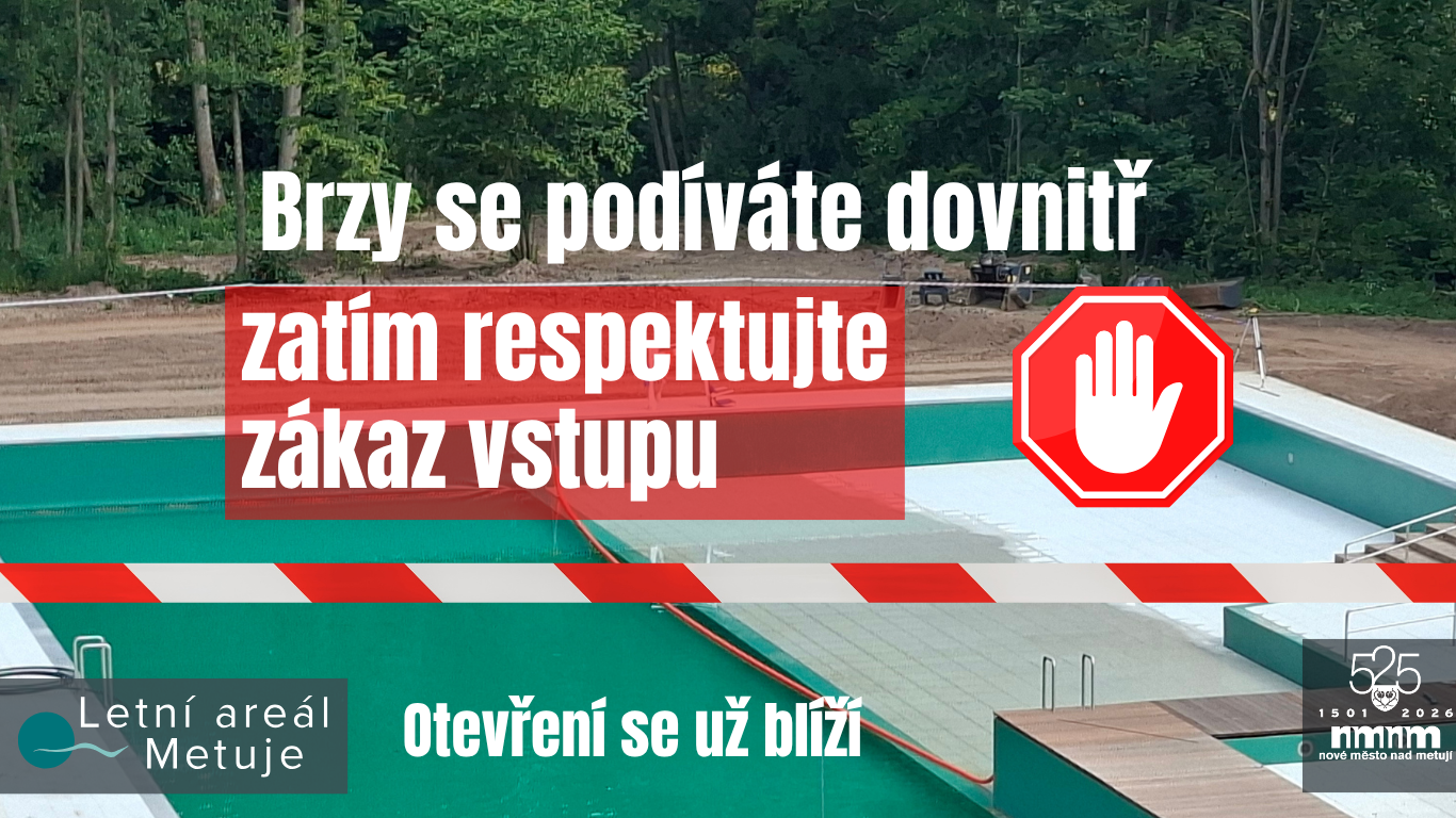 Už brzy otevřeme Letní areál Metuje - do té doby prosíme nevstupujte na staveniště